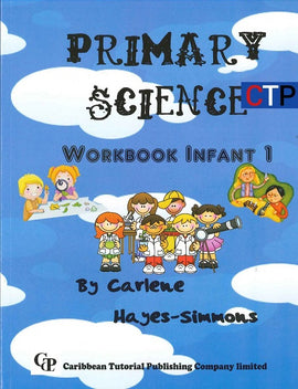 Primary Science Workbook, Infant 1, BY C. Hayes-Simmons