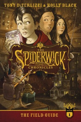 The Field Guide, Book #1 of The Spiderwick Chronicles BY Tony DiTerlizzi and Holly Black