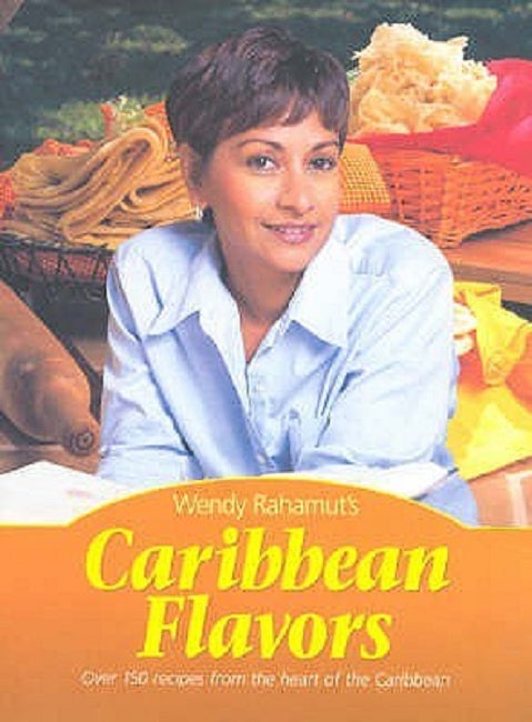 Caribbean Flavors BY Wendy Rahamut