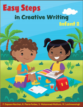 Easy Steps in Creative Writing Infant 2 BY F. Dopson, R. Forbes, S. Mathura, W. Lutchmansingh