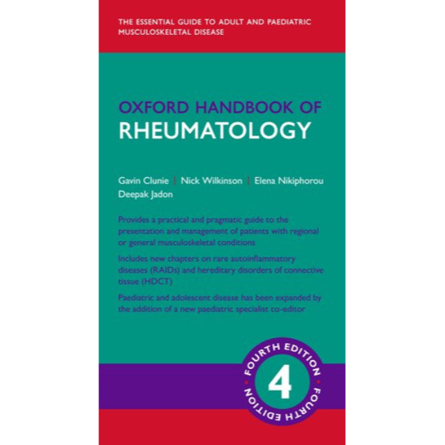 Oxford Handbook of Rheumatology, 4ed BY G. Clunie, N. Wilkinson, E. Nikiphorou, D. Jadon