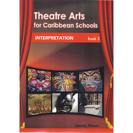Theatre Arts for Caribbean Schools, Interpretation Book 3, BY J. Mason