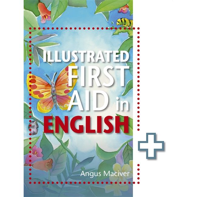 The Illustrated First Aid in English BY Angus Maciver