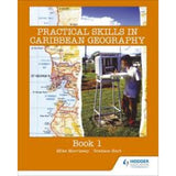 Practical Skills in Caribbean Geography Book 1 BY Michael Morrissey, G Hart
