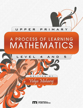 A Process of Learning Mathematics, Level 4 and 5, BY V. Maharaj