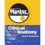 Master Medicine: Clinical Anatomy, 2ed BY Monkhouse