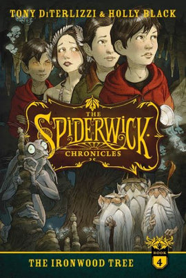 The Ironwood Tree, Book #4 of The Spiderwick Chronicles BY Tony DiTerlizzi and Holly Black