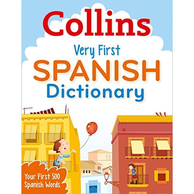 Collins Very First Spanish Dictionary Your First 500 Spanish Words