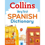 Collins Very First Spanish Dictionary Your First 500 Spanish Words, 2ed BY Collins Dictionaries
