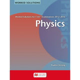 Physics Worked Solutions for CSEC® Examinations 2012-2016 BY P. Anning, D. Mcmonagle, B. Hollamby, G. Hollamby