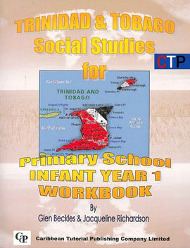 Trinidad and Tobago Social Studies for Primary School, Infant Year 1  Workbook, BY G. Beckles, J. Richardson