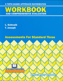 A Topic Based Approach Mathematics, Workbook and Comprehensive Evaluation, Assessments for Standard 3 BY L. Subnaik, T. Joseph