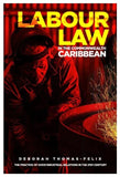Labour Law in the Commonwealth Caribbean BY Deborah Thomas-Felix