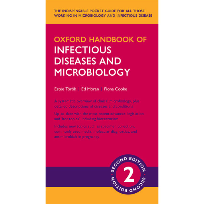 Oxford Handbook of Infectious Diseases and Microbiology, 2ed BY E. Torok