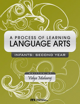 A Process of Learning Language Arts, Infants: Second Year, BY V. Maharaj