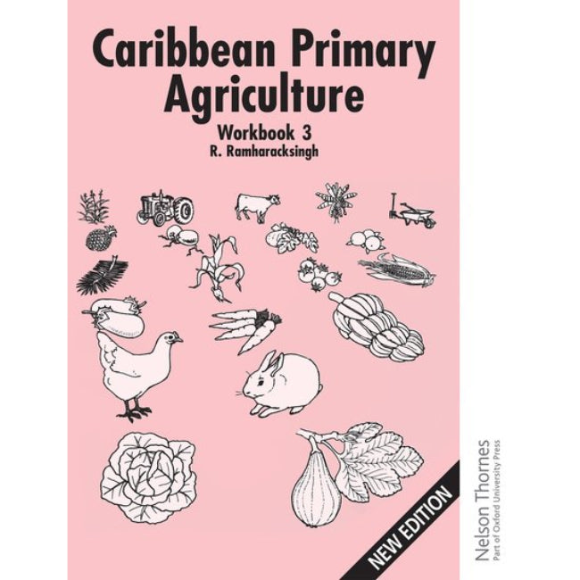 Caribbean Primary Agriculture Workbook 3 New Edition BY R. Ramharacksingh