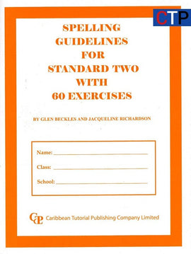 Spelling Guidelines For Standard 2, BY G. Beckles