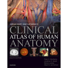 Abrahams' and McMinn's Clinical Atlas of Human Anatomy, 8ed BY Abrahams, Spratt