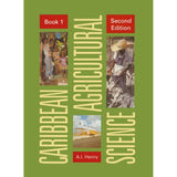 Caribbean Agricultural Science 2ed Student's Book 1: Principles BY A. Henry, W. Schekman