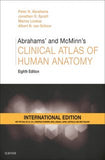 Abrahams' and McMinn's Clinical Atlas of Human Anatomy, International 8ed BY P.H. Abrahams, J.D. Spratt, M. Loukas, A. VanSchoor