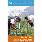 CSEC&reg; Past Papers 2013-2015 Agricultural Science BY Caribbean Examinations Council