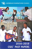 CSEC® Past Papers 2016-2019 Theatre Arts  BY Caribbean Examinations Council