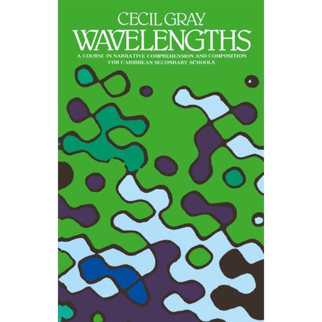 Wavelengths, A Course in Narrative Comprehension and Composition for Caribbean Secondary Schools, Gray, Cecil