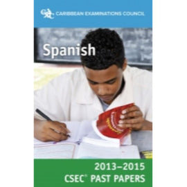 CSEC&reg; Past Papers 2013-2015 Spanish BY Caribbean Examinations Council