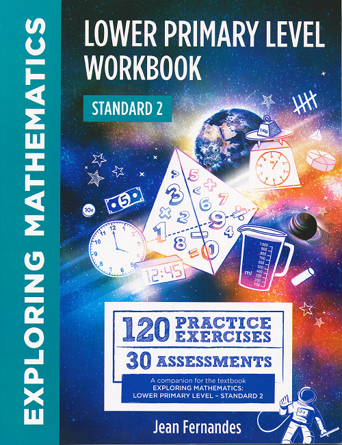 Exploring Mathematics Lower Primary Level Workbook for Standard 2, BY J. Fernandes