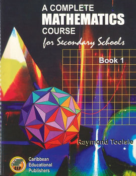 A Complete Mathematics Course for Secondary School Book 1 BY R. Toolsie