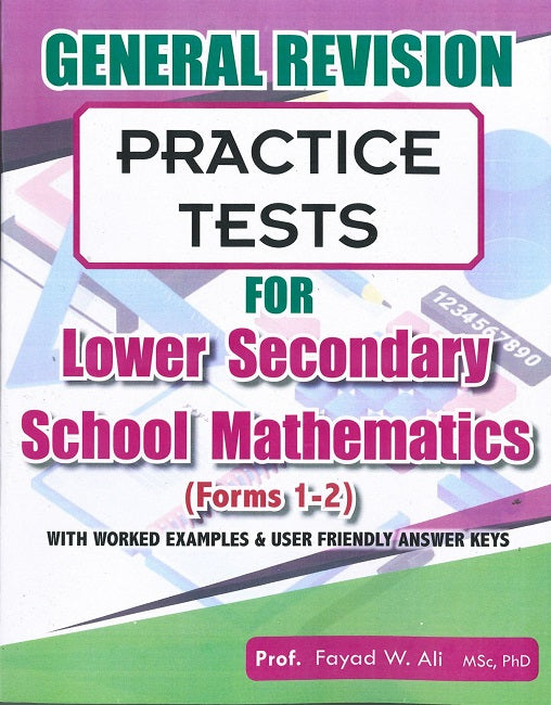General Revision Practice Test For Secondary School Mathematics Forms 1-2, BY F.Ali