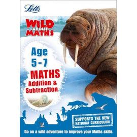 Letts: Wild About Maths, Addition and Subtraction Age 5-7, BY Letts KS1