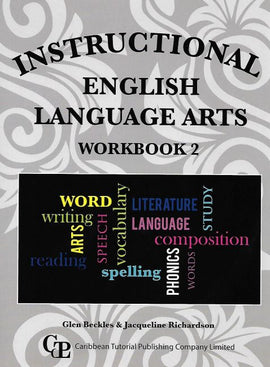 Instructional English Language Arts for Primary Schools, Workbook 2 , BY G. Beckles, J. Richardson