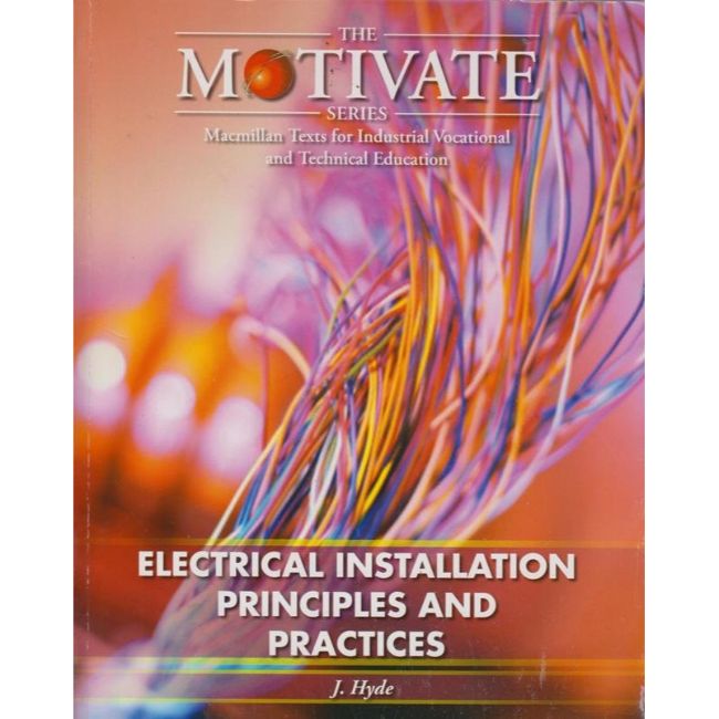 Electrical Installation: Principles and Practices BY J.M. Hyde