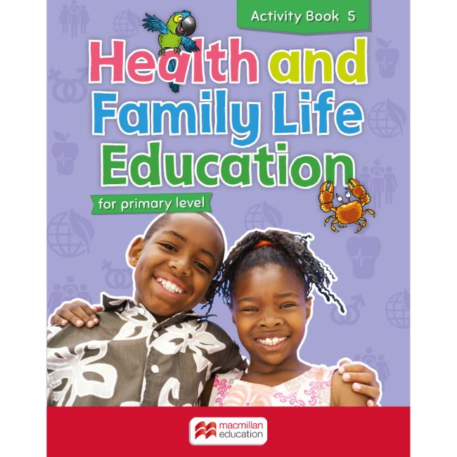 Health and Family Life Education Activity Book 5 BY C. Eastland, L. Lawrence-Rose, J. Ho Lung, G. Sanguinetti-Phillips