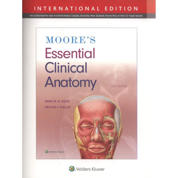 Moore's Essential Clinical Anatomy, 6ed BY A. Agur, A