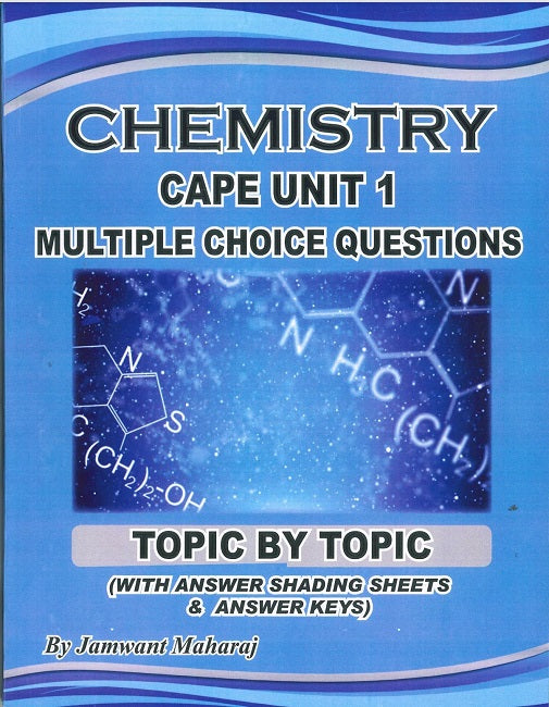 Chemistry Cape Unit 1, Multiple Choice Questions, BY J. Maharaj