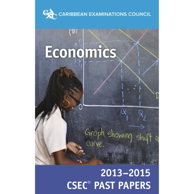 CSEC&reg; Past Papers 2013-2015 Economics BY Caribbean Examinations Council