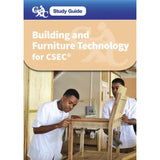 CXC Study Guide, Building and Furniture Technology for CSEC , Fearn, Colin; Berry, Sandra; Dujon, George, Harvey, Noel, Samuels, Richard, Satney, John