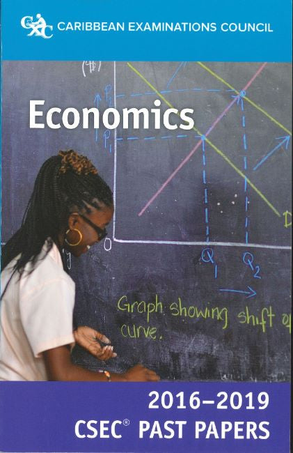 CSEC® Past Papers 2016-2019 Economics BY Caribbean Examinations Council