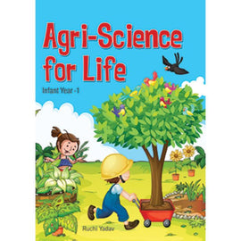 Agri Science For Life, Infant Year 1, BY R. Yadav