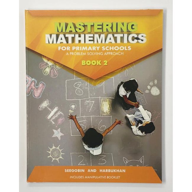 Mastering Mathematics for Primary Schools, Book 2, A Problem Solving Approach, BY D. Seegobin, D. Harbukhan