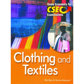 Home Economics for CSEC&reg; Examinations Student's Book: Clothing and Textiles BY N. Maynard, R. Dyer