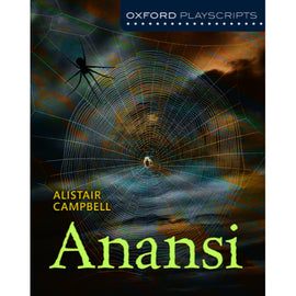 Oxford Playscripts: Anansi BY A. Campbell