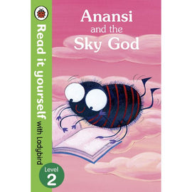 Read It Yourself Level 2, Anansi and the Sky God