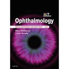 Ophthalmology: An Illustrated Colour Text, 4ed BY M. Batterbury, C. Murphy