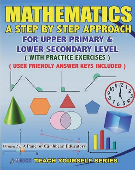 Mathematics A Step By Step Approach For Upper Primary And Lower Secondary, BY Teach Yourself Series