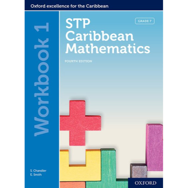 STP Caribbean Mathematics Workbook 1, 4ed BY Chandler, Smith, Chan Tack, Griffith, Holder