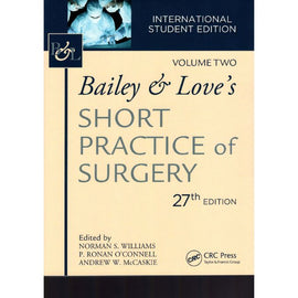 Bailey & Love's Short Practice of Surgery, (Two Volume Set) 27ed BY N. Williams, O'Connell, McCaskie