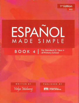 Español Made Simple, Book 4 : Standard 2 /Year 4 BY Vidya Maharaj
